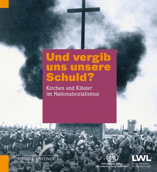 Cover des Begleitbandes zu "Und vergib uns unsere Schuld? Kirchen und Klöster im Nationalsozialismus"