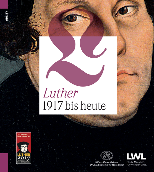 Titel des Ausstellungskatalogs zu "Luther. 1917 bis heute" (2016).