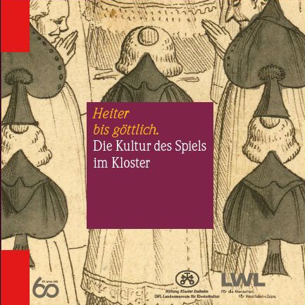 Titel des Ausstellungskatalogs zu "Heiter bis göttlich. Die Kultur des Spiels im Kloster" (2013).